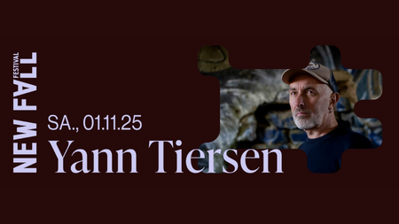 01.11. | Yann Tiersen x New Fall Festival 2025