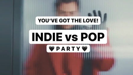 You've Got The Love! - INDIE vs POP - Party (Tickets an der Abendkasse!)