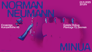 Crossings#5: Minua und Norman Neumann