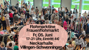 Flohmarktine Frauenflohmarkt / Mädchenflohmarkt!😍 Fr, 05. Juni Villingen-Schwenningen