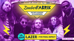 Lazer + The Final Impact | ZauberFabrik - das MFV-Konzert im Zauberberg