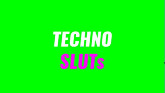 TECHNO SLUTs