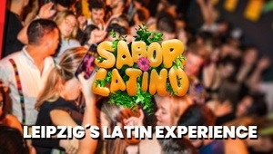 SABOR LATINO: Leipzig´s Latin Experience I Season Opening