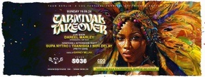 Carnival Takeover /w Dareel Marley, Supa Nytro (UK), Thanisha, Nuh Delay & Barney Millah