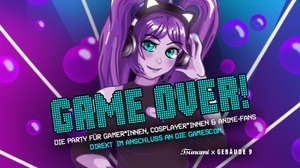GAME OVER! -  Die Party für Gamer*innen , Cosplayer*innen & Anime-Fans