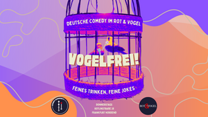 Comedy Community präsentiert: VOGELFREI! Feines Trinken, feine Jokes.
