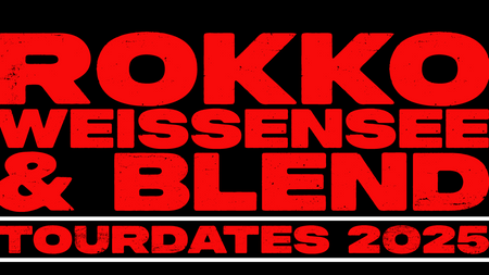Rokko Weissensee & Blend - Tour 2025