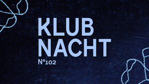 KLUBNACHT N°102 W/ CINTHIE | House