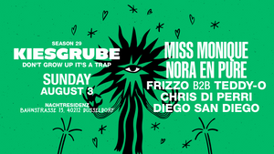 Kiesgrube presents 03.08.25 w/ NORA EN PURE, FRIZZO B2B TEDDY-O, CHRIS DI PERRI, DIEGO SAN DIEGO