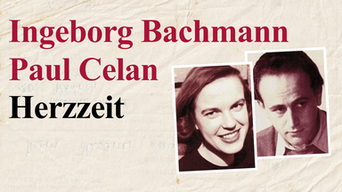 Lesung "Herzzeit" von Ingeborg Bachmann und Paul Celan