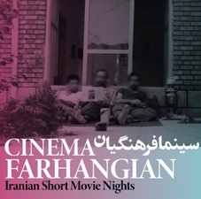 CINEMA FARHANGIAN // IRANIAN SHORT MOVIE NIGHTS