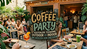 Coffee Party  - 25. Mai - Postplatz Dresden