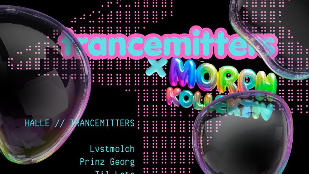 135+ mit Trancemitters & Morph Kollektiv