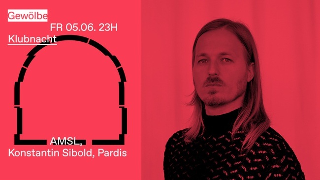 Klubnacht w/ AMSL, Konstantin Sibold, Pardis