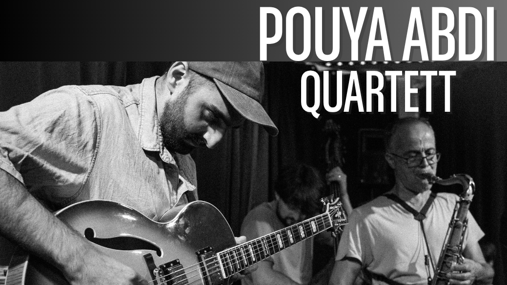 Pouya Abdi QUARTETT Live
