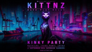 KITTNZ - kinky Party - rave, play, relax