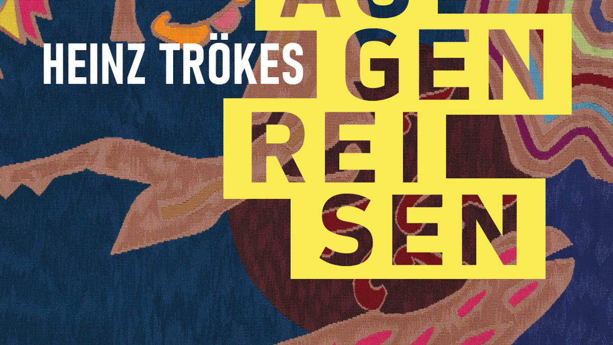 HEINZ TRÖKES – AUGENREISEN