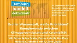 Grüner Wasserstoff, weiße Prioritäten? Energiewende zwischen Klimagerechtigkeit und Kolonialität