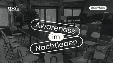 Stammtisch: Awareness im Nachtleben (tba – to be aware)