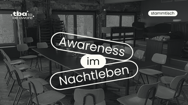 Stammtisch: Awareness im Nachtleben (tba – to be aware)