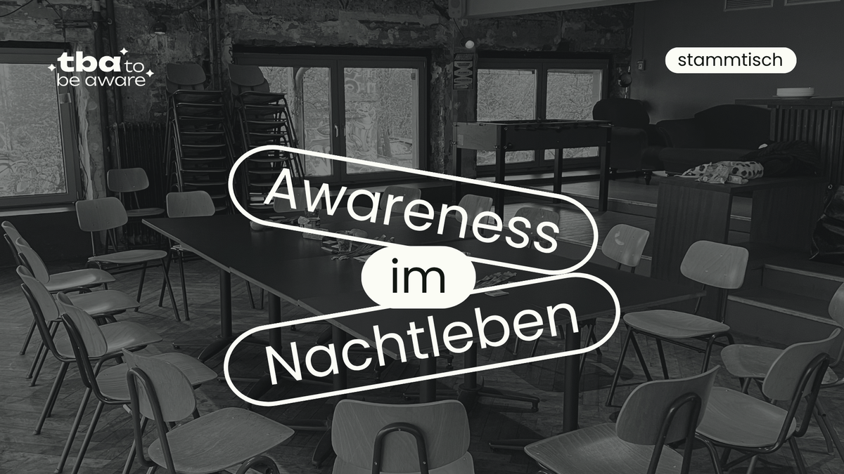 Titelbild der Veranstaltung Stammtisch: Awareness im Nachtleben (tba – to be aware)