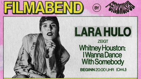 feinrausch: filmabend - Lara Hulo zeigt Whitney Houston: I Wanna Dance with Somebody (OmU)
