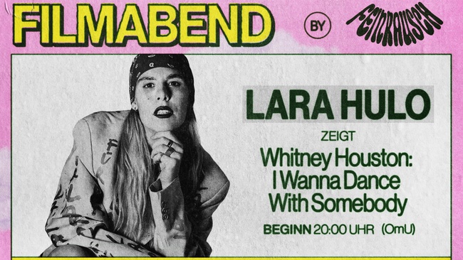 feinrausch: filmabend - Lara Hulo zeigt Whitney Houston: I Wanna Dance with Somebody (OmU)
