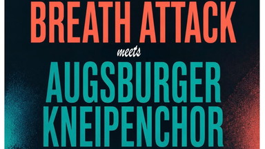 Breath Attack meets Kneipenchor Augsburg