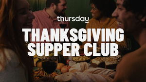 Thanksgiving Supper Club
