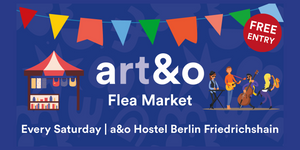 art&o Flea Market at a&o  Berlin Friedrichshain
