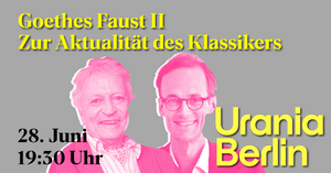 Goethe Faust II – Zur Aktualität des Klassikers im 21.Jahrhundert
