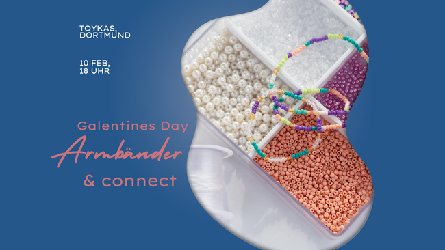 Galentines Day: Armbänder & connect