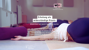 Erholung als widerständige Praxis: Körperarbeit