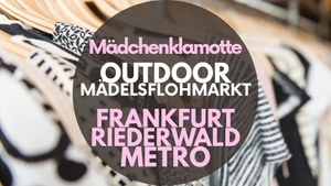 Mädchenklamotte @ Frankfurt Riederwald METRO *Outdoor*