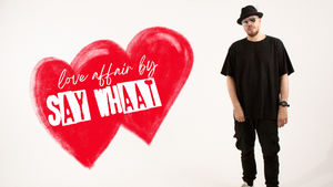 Love affair by SAY WHAAT