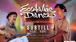 Ecstatic Dance Cologne | SUBTILL feat. Yopi