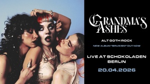 Grandma´s Ashes (New Wave + Grunge / Paris) + Alex born to be wild (queerpunkrock/ Berlin)