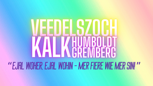 Veedelszoch Kalk & Humboldt-Gremberg
