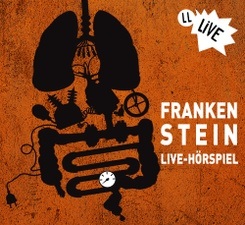 Oliver Rohrbeck & Die Lauscherlounge – „Frankenstein – Das Live-Hörspiel“