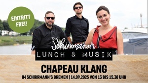Schirrmann´s Lunch & Musik mit CHAPEAU KLANG