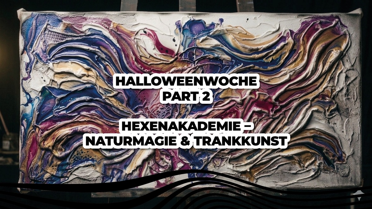 Hexenakademie – Naturmagie & Trankkunst