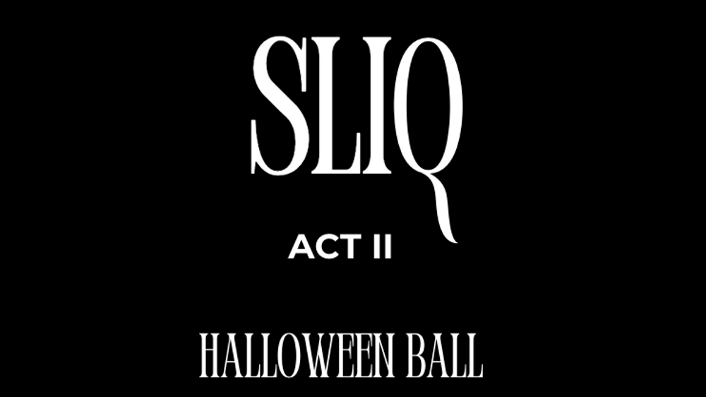 SLIQ : ACT II : HALLOWEEN BALL
