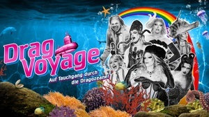 Drag Voyage - Auf Tauchgang durch die Dragozeane!