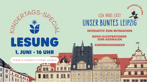 Kindertag | Buchlesung mit Lisa Vogel | Dein buntes Leipzig | Kinderschminken und Ausmalspaß | Interaktive Lesung für Kids im Kindergarten- und Grundschulalter