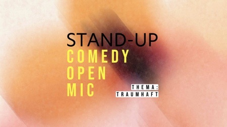 STAND-UP COMEDY OPEN MIC • „Traumhaft“