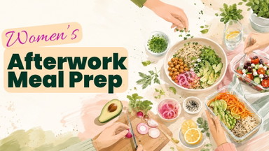 Women's Afterwork Meal Prep