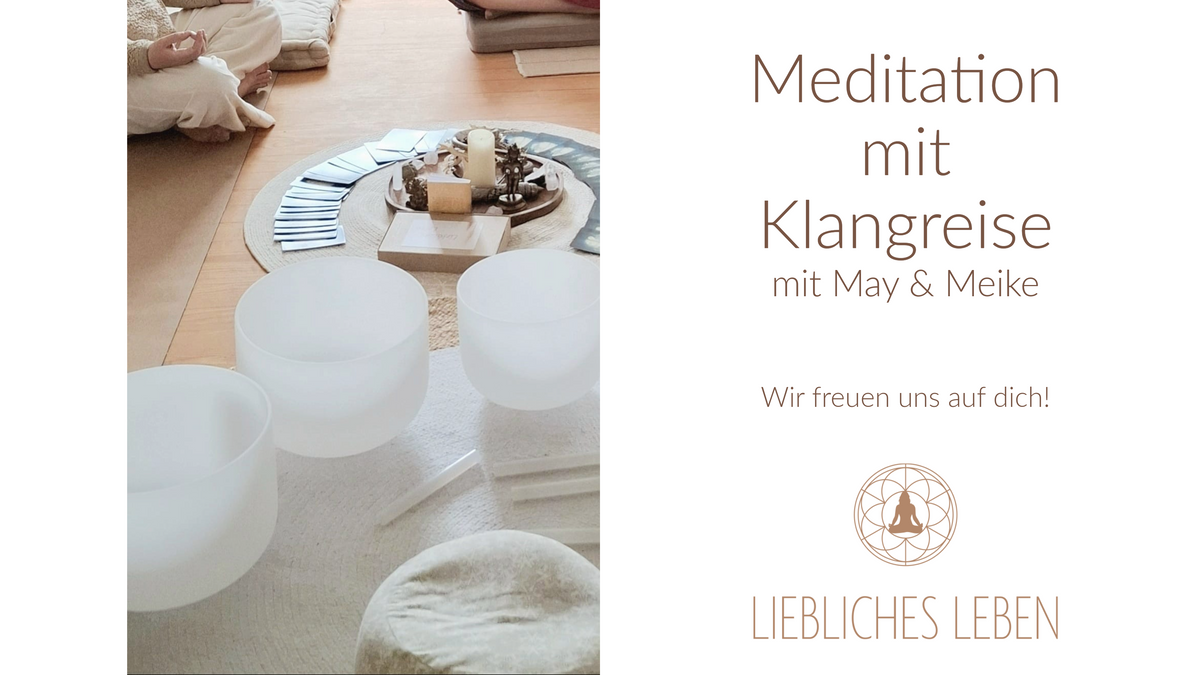 Meditationen mit Klangreise mit Liebliches Leben