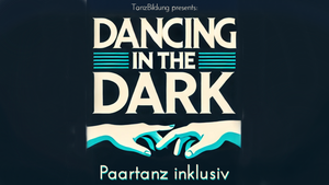 Dancing in the Dark - Paartanz inklusiv!