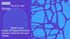 Silvester w/ BERF & Carl Bergé, DJ Palga & Domenik Deckert, Mike Momburg & Valeby