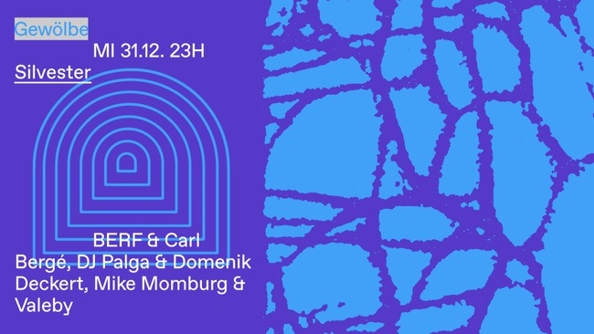 Silvester w/ BERF & Carl Bergé, DJ Palga & Domenik Deckert, Mike Momburg & Valeby